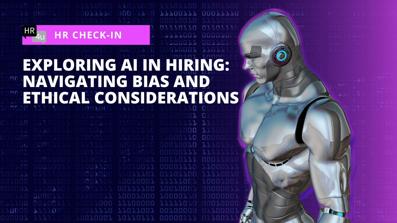Exploring AI in Hiring: Navigating Bias and Ethical Considerations