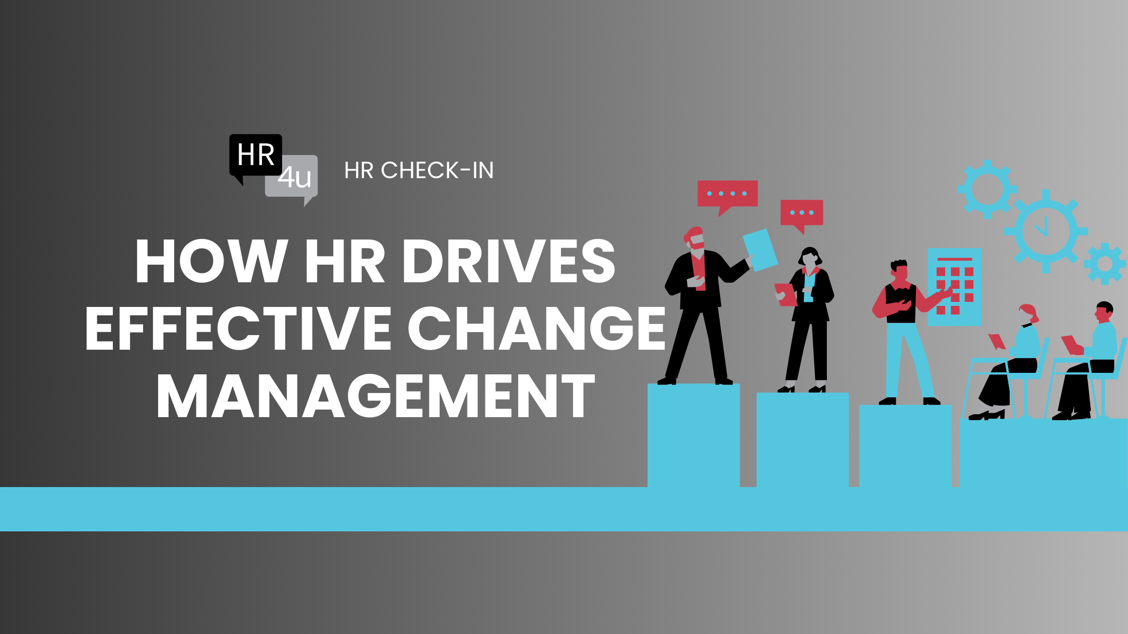 How HR Drives Effective Change Management