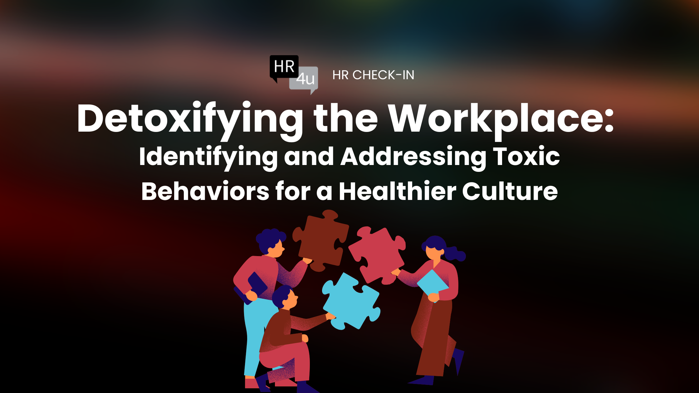 Detoxifying The Workplace: - HR4U - Fractional Human Resources